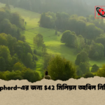 Shepherd এর জন্য 42 মিলিয়ন তহবিল নিশ্চিত Shepherd-এর জন্য $42 মিলিয়ন তহবিল নিশ্চিত